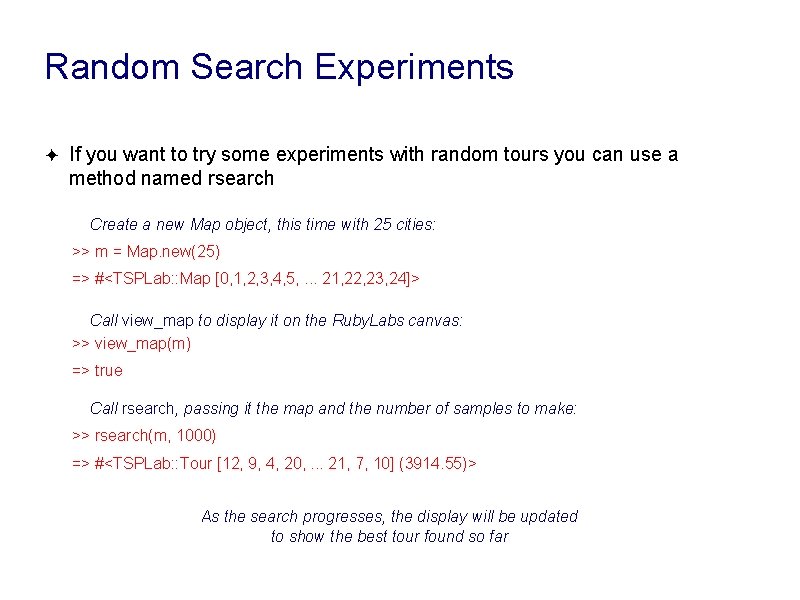 Random Search Experiments ✦ If you want to try some experiments with random tours Random Search Experiments ✦ If you want to try some experiments with random tours