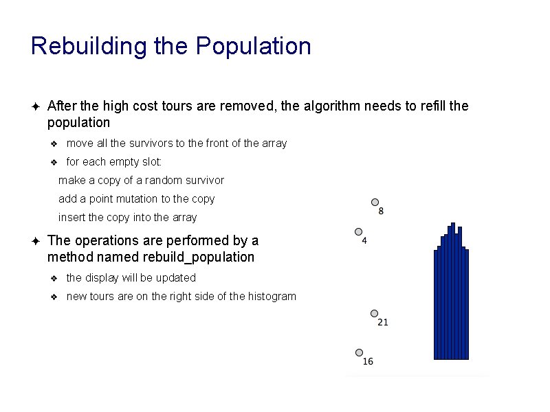 Rebuilding the Population ✦ After the high cost tours are removed, the algorithm needs Rebuilding the Population ✦ After the high cost tours are removed, the algorithm needs