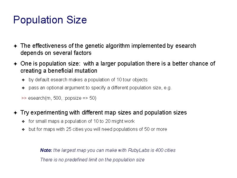 Population Size ✦ The effectiveness of the genetic algorithm implemented by esearch depends on Population Size ✦ The effectiveness of the genetic algorithm implemented by esearch depends on