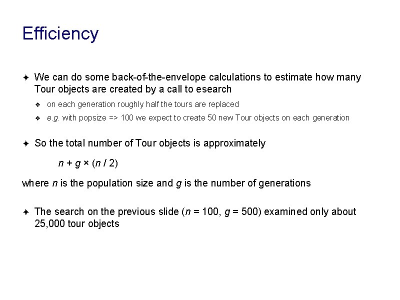 Efficiency ✦ ✦ We can do some back-of-the-envelope calculations to estimate how many Tour Efficiency ✦ ✦ We can do some back-of-the-envelope calculations to estimate how many Tour