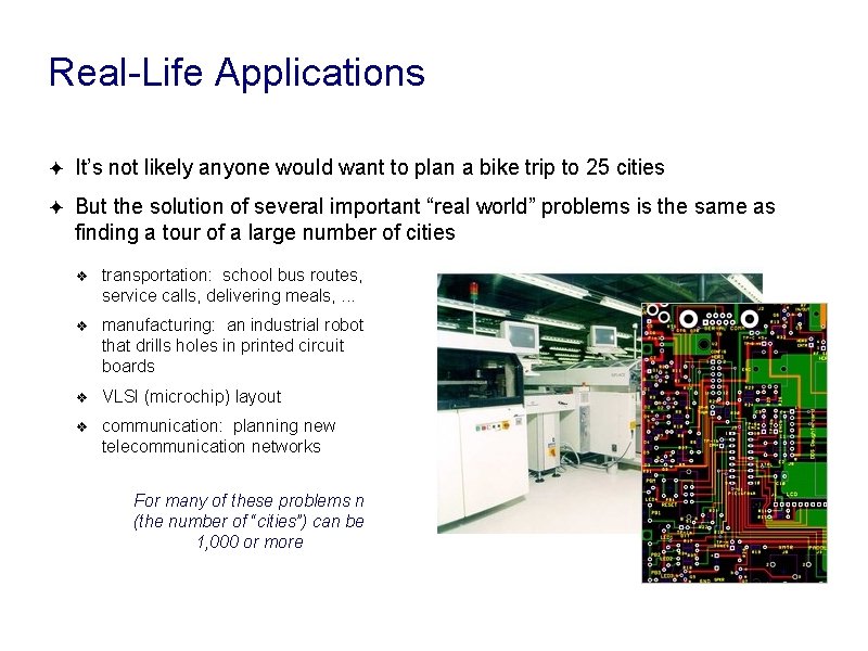 Real-Life Applications ✦ It’s not likely anyone would want to plan a bike trip Real-Life Applications ✦ It’s not likely anyone would want to plan a bike trip