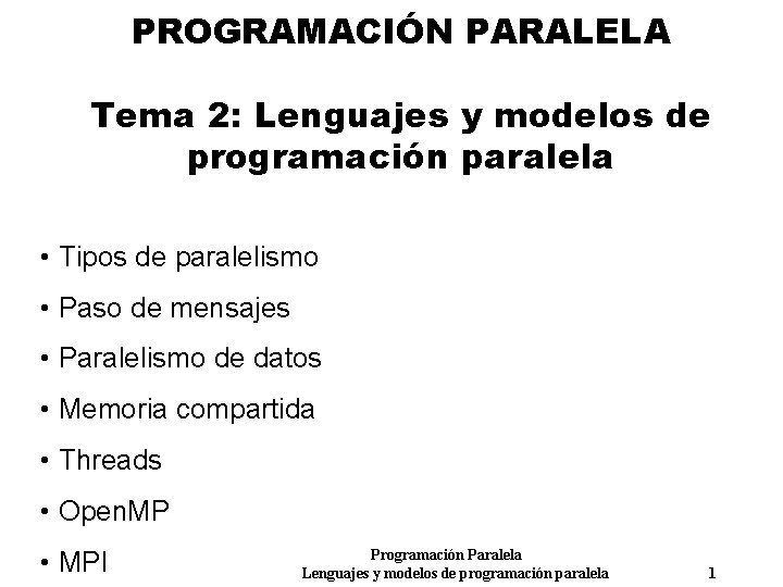 PROGRAMACIÓN PARALELA Tema 2: Lenguajes y modelos de programación paralela • Tipos de paralelismo