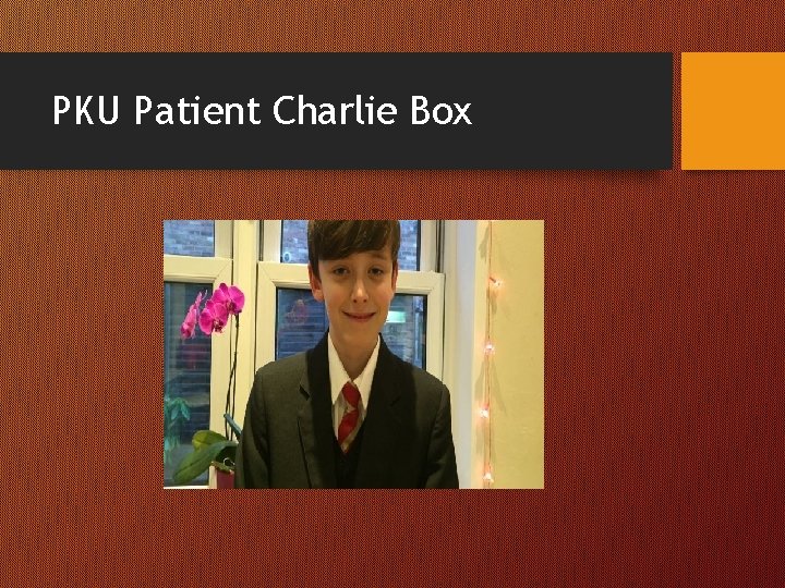 PKU Patient Charlie Box 
