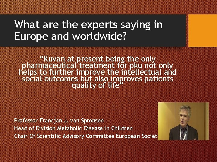 What are the experts saying in Europe and worldwide? “Kuvan at present being the