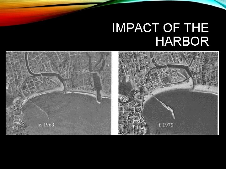 IMPACT OF THE HARBOR 