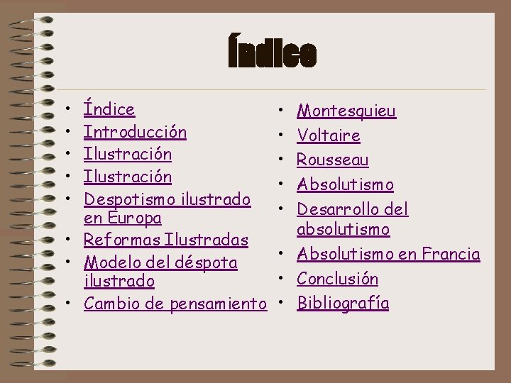 Índice • • • Índice Introducción Ilustración Despotismo ilustrado en Europa • Reformas Ilustradas