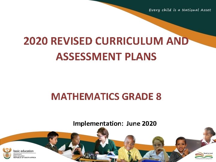 2020 REVISED CURRICULUM AND ASSESSMENT PLANS MATHEMATICS GRADE 8 Implementation: June 2020 