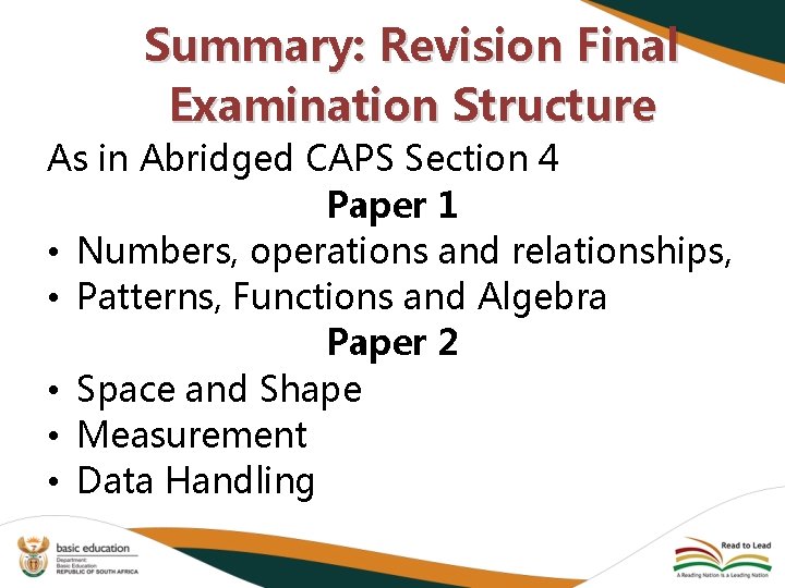 Summary: Revision Final Examination Structure As in Abridged CAPS Section 4 Paper 1 •