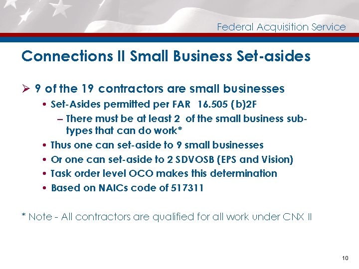 Federal Acquisition Service Connections II Small Business Set-asides Ø 9 of the 19 contractors