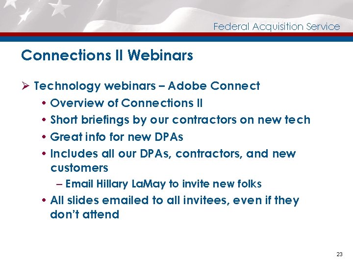 Federal Acquisition Service Connections II Webinars Ø Technology webinars – Adobe Connect Overview of