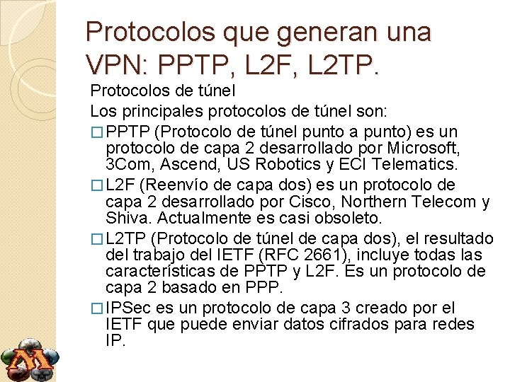 Protocolos que generan una VPN: PPTP, L 2 F, L 2 TP. Protocolos de