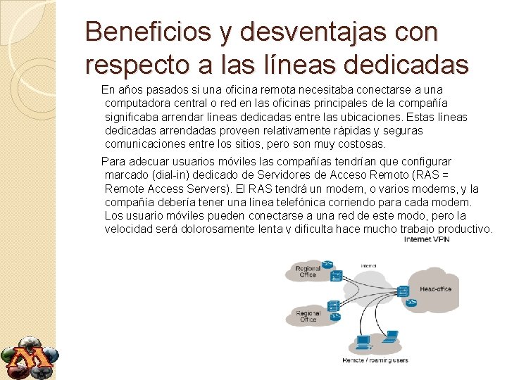 Beneficios y desventajas con respecto a las líneas dedicadas En años pasados si una