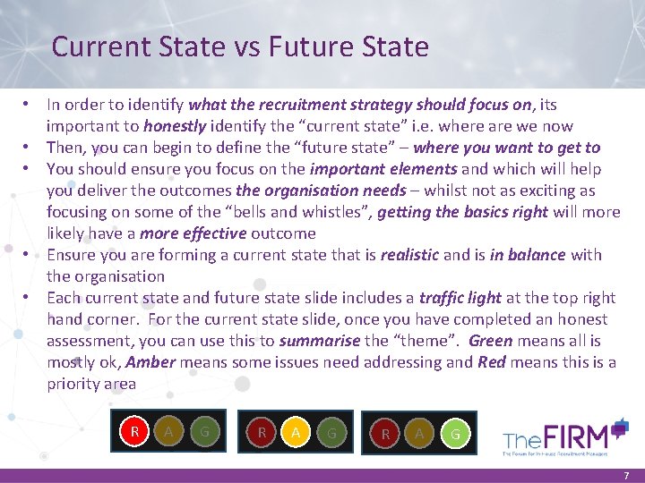 Current State vs Future State • In order to identify what the recruitment strategy