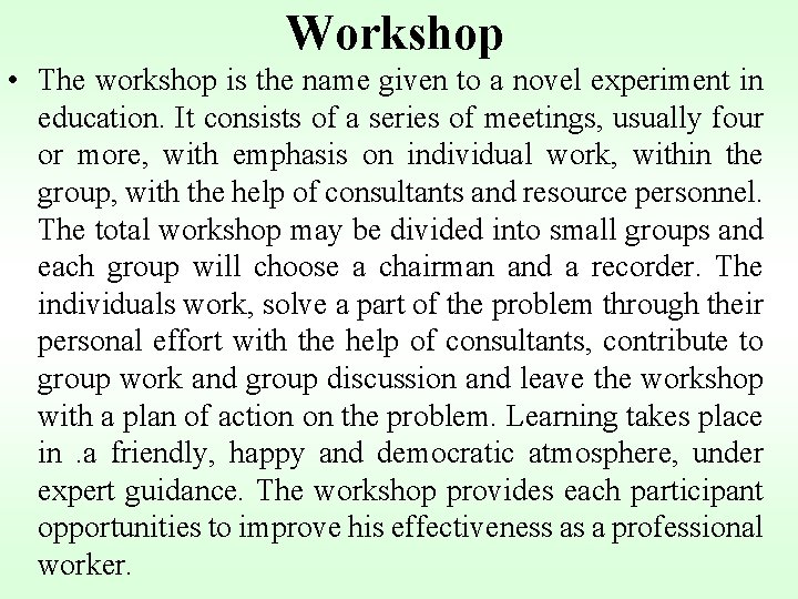 Workshop • The workshop is the name given to a novel experiment in education.