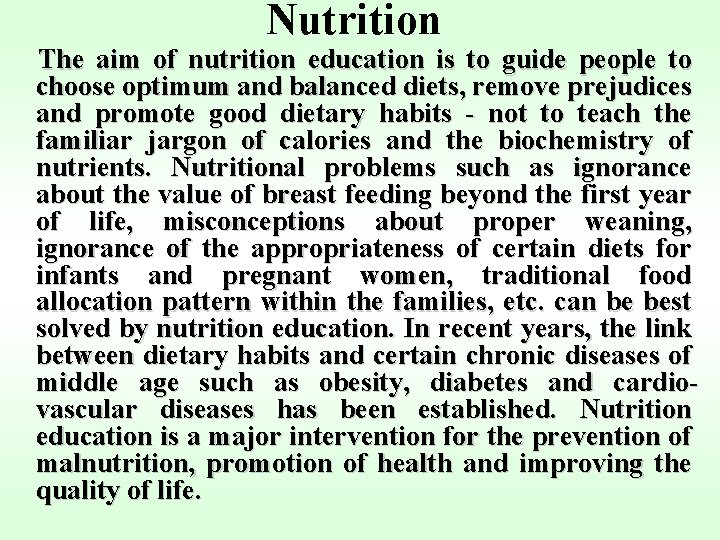Nutrition The aim of nutrition education is to guide people to choose optimum and