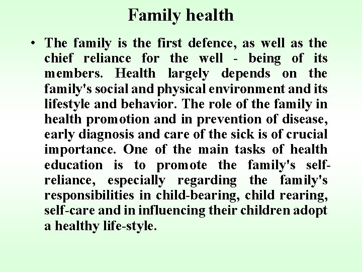 Family health • The family is the first defence, as well as the chief