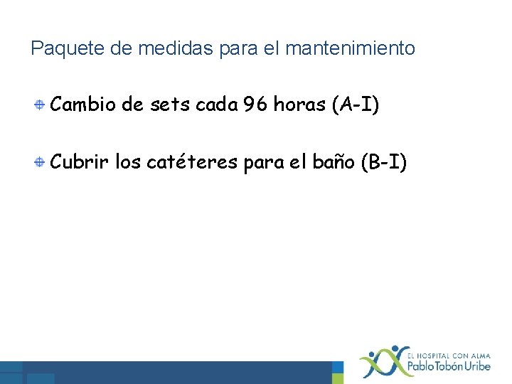 Paquete de medidas para el mantenimiento Cambio de sets cada 96 horas (A-I) Cubrir