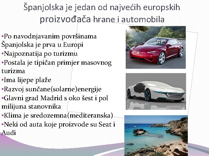 Španjolska je jedan od najvećih europskih proizvođača hrane i automobila • Po navodnjavanim površinama