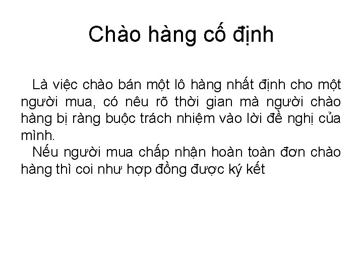 Chào hàng cố định Là việc chào bán một lô hàng nhất định cho