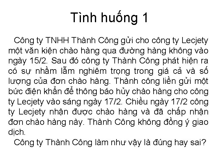 Tình huống 1 Công ty TNHH Thành Công gửi cho công ty Lecjety một