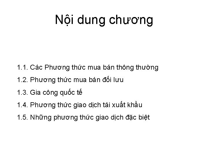 Nội dung chương 1. 1. Các Phương thức mua bán thông thường 1. 2.