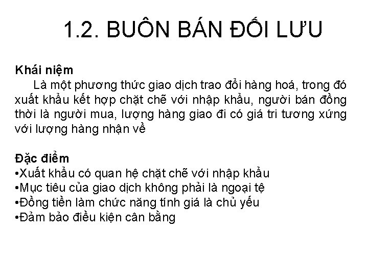 1. 2. BUÔN BÁN ĐỐI LƯU Khái niệm Là một phương thức giao dịch