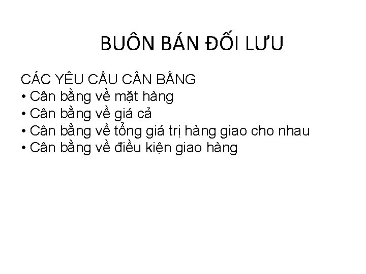 BUÔN BÁN ĐỐI LƯU CÁC YÊU CẦU C N BẰNG • Cân bằng về