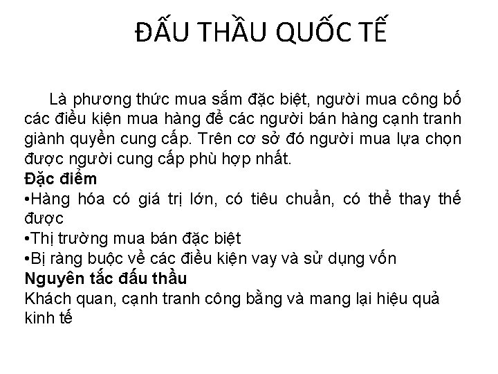 ĐẤU THẦU QUỐC TẾ Là phương thức mua sắm đặc biệt, người mua công