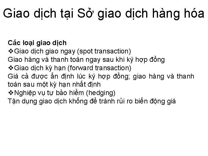 Giao dịch tại Sở giao dịch hàng hóa Các loại giao dịch v. Giao