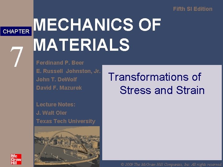 Fifth SI Edition CHAPTER 7 MECHANICS OF MATERIALS Ferdinand P. Beer E. Russell Johnston,