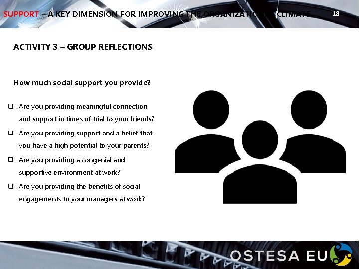 SUPPORT – A KEY DIMENSION FOR IMPROVING THE ORGANIZATIONAL CLIMATE ACTIVITY 3 – GROUP