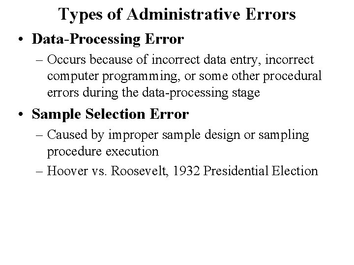 Types of Administrative Errors • Data-Processing Error – Occurs because of incorrect data entry,