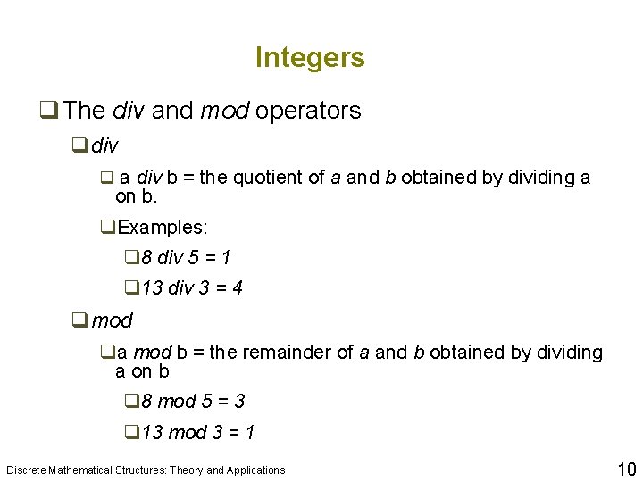 Integers q The div and mod operators qdiv q a div b = the