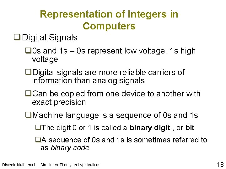 Representation of Integers in Computers q Digital Signals q 0 s and 1 s