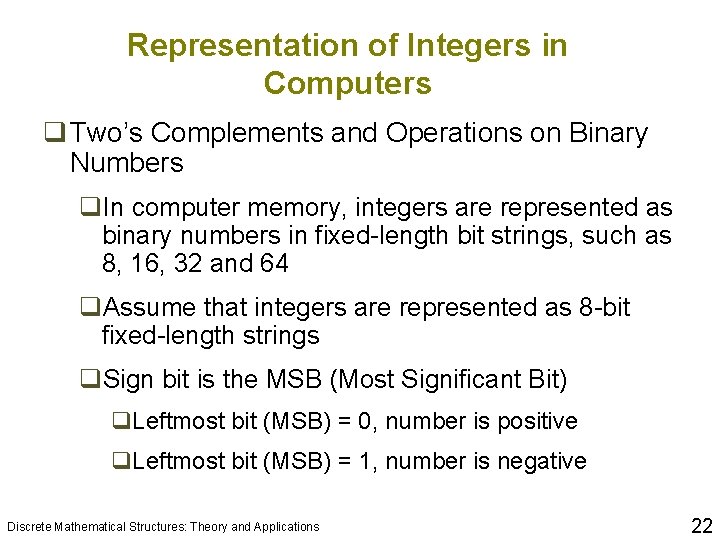 Representation of Integers in Computers q Two’s Complements and Operations on Binary Numbers q.