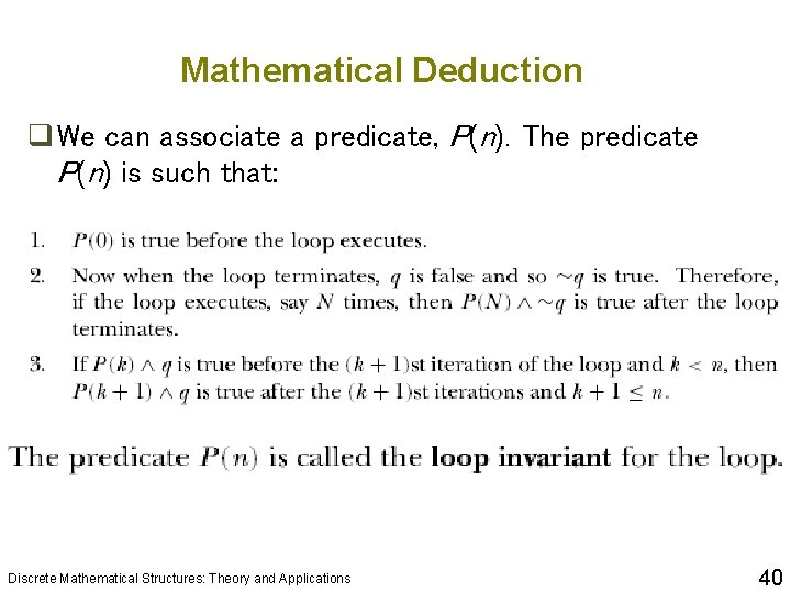 Mathematical Deduction q We can associate a predicate, P(n). The predicate P(n) is such