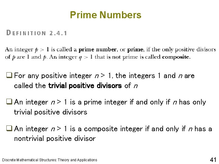 Prime Numbers q For any positive integer n > 1, the integers 1 and