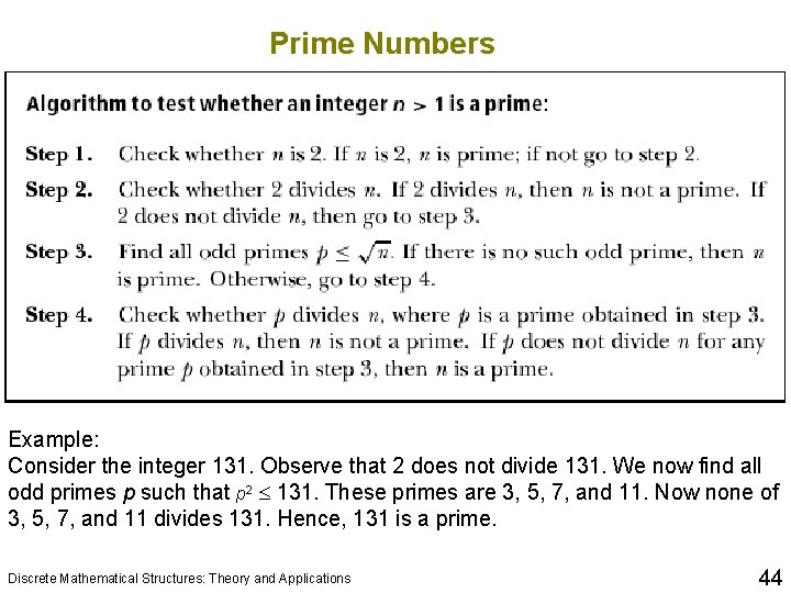 Prime Numbers Example: Consider the integer 131. Observe that 2 does not divide 131.