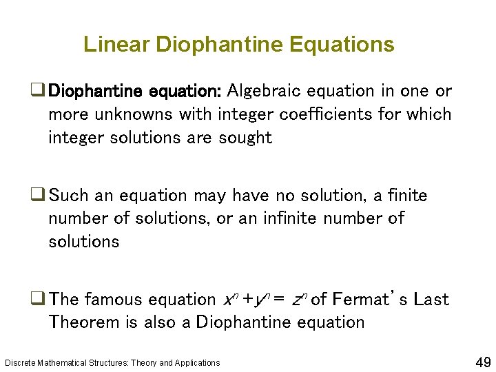 Linear Diophantine Equations q Diophantine equation: Algebraic equation in one or more unknowns with