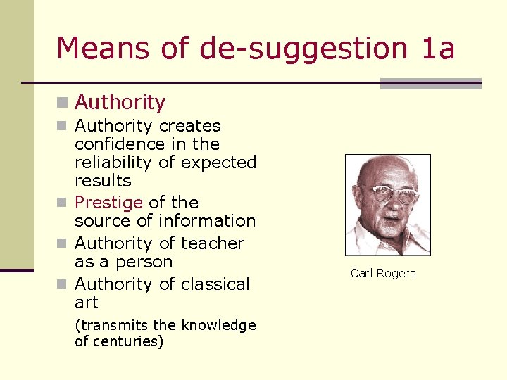 Means of de-suggestion 1 a n Authority creates confidence in the reliability of expected