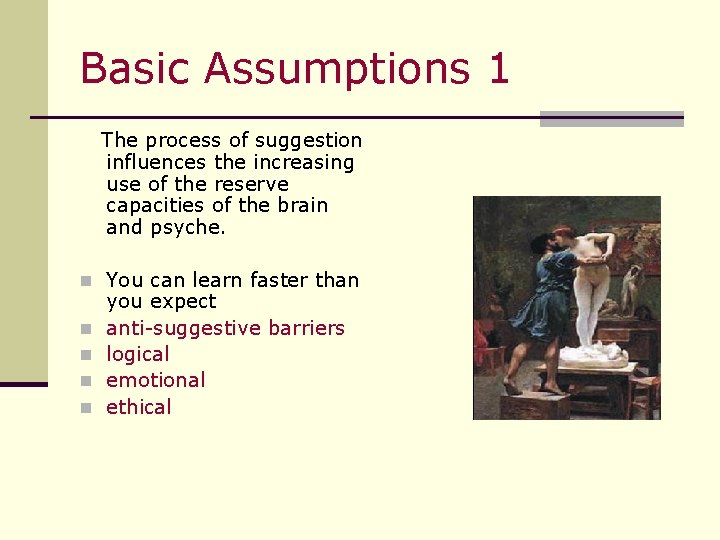 Basic Assumptions 1 The process of suggestion influences the increasing use of the reserve