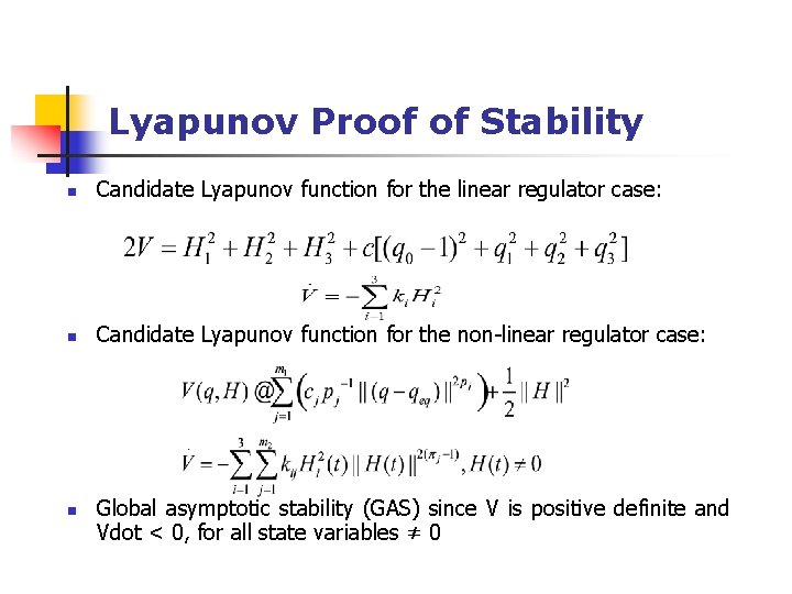 Lyapunov Proof of Stability n Candidate Lyapunov function for the linear regulator case: n