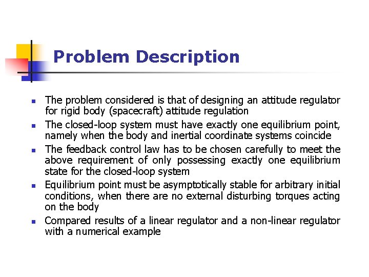 Problem Description n n The problem considered is that of designing an attitude regulator