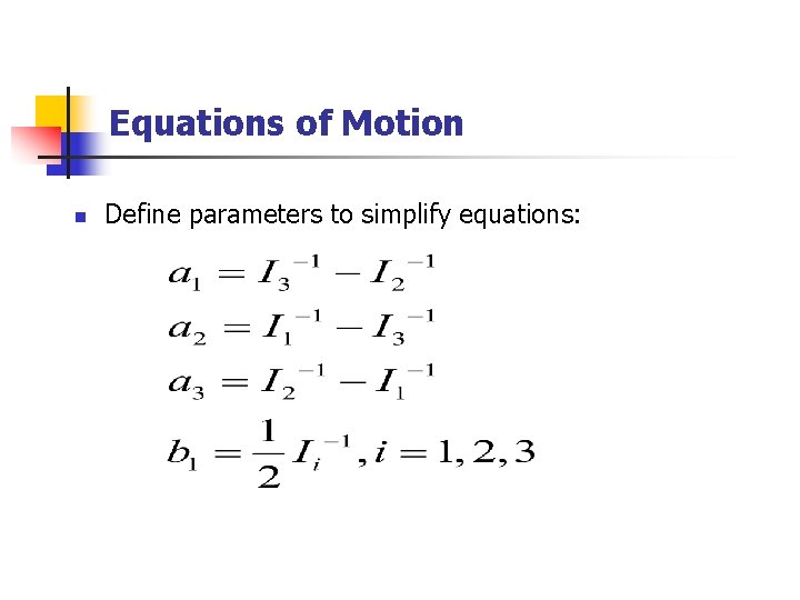 Equations of Motion n Define parameters to simplify equations: 