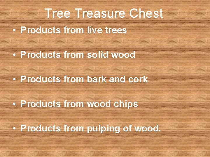 Tree Treasure Chest • Products from live trees • Products from solid wood •