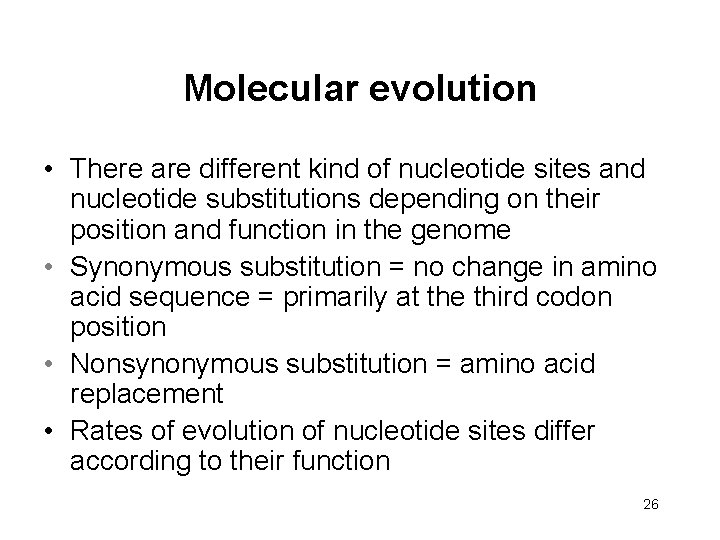 Molecular evolution • There are different kind of nucleotide sites and nucleotide substitutions depending