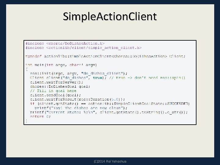 Simple. Action. Client (C)2014 Roi Yehoshua 
