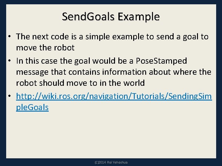 Send. Goals Example • The next code is a simple example to send a