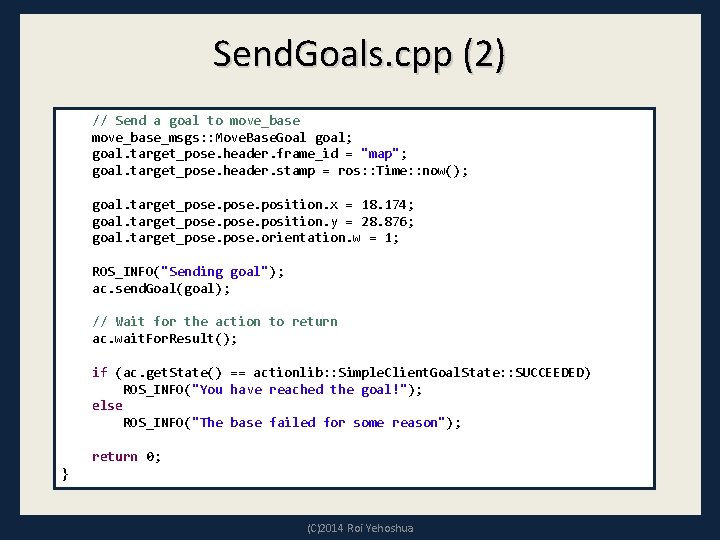 Send. Goals. cpp (2) // Send a goal to move_base_msgs: : Move. Base. Goal