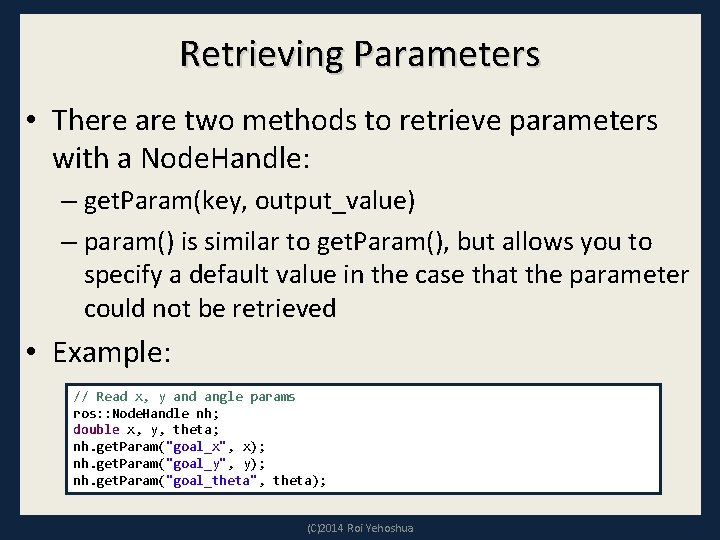 Retrieving Parameters • There are two methods to retrieve parameters with a Node. Handle: